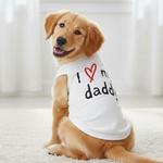 I Love My Daddy Dog Shirt - White 78716